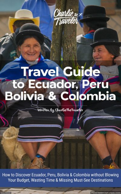 Travel Guide to Ecuador, Peru, Bolivia & Colombia